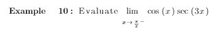 Example 10: Evaluate lim cos (r ) sec (3x)