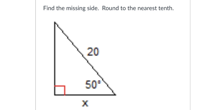 For this problem I need to find the missing side