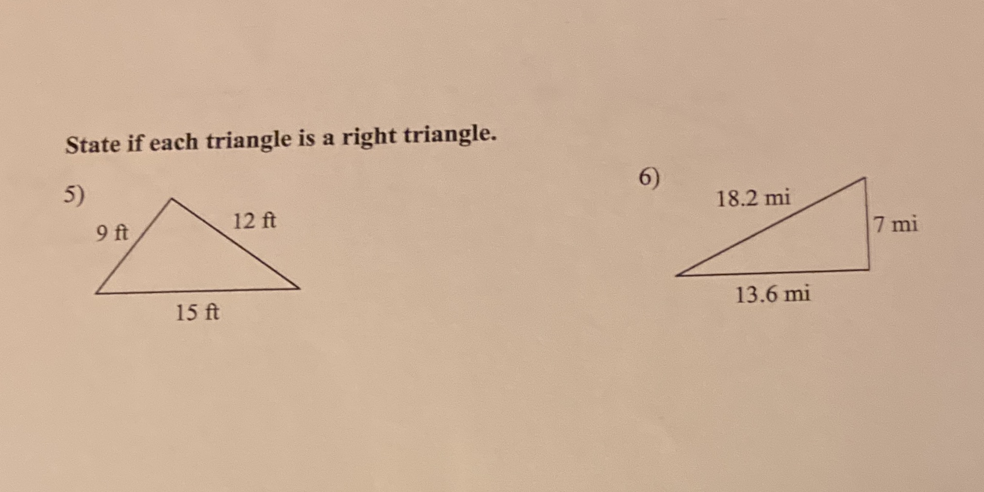 State if each triangle is a right triangle. 5 )