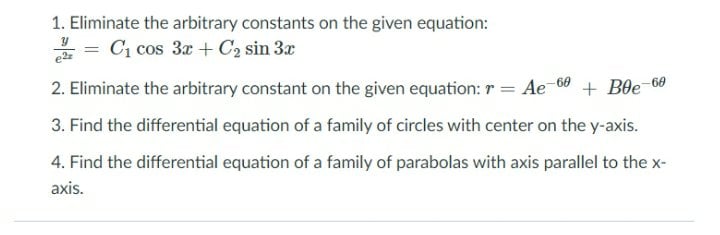 1. Eliminate the arbitrary constants on the given
