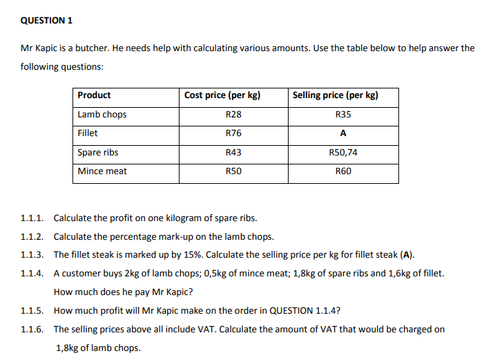 QUESTION 1 Mr Kapic is a butcher. He needs help