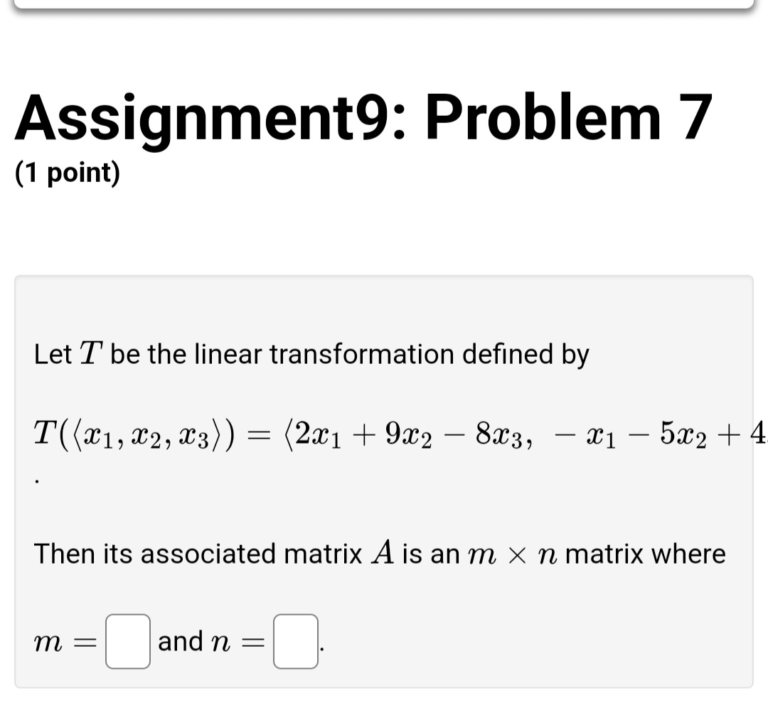 Assignment9: Problem 2 (1 point) If T : R3 > R3