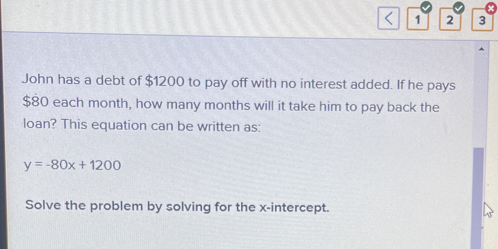 X 2 3 John has a debt of $1200 to pay off with no
