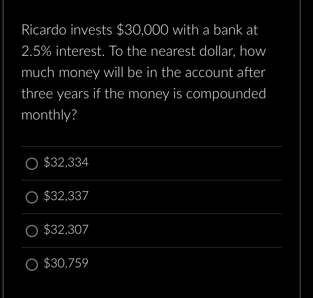 Ricardo invests $30,000 with a bank at 25%
