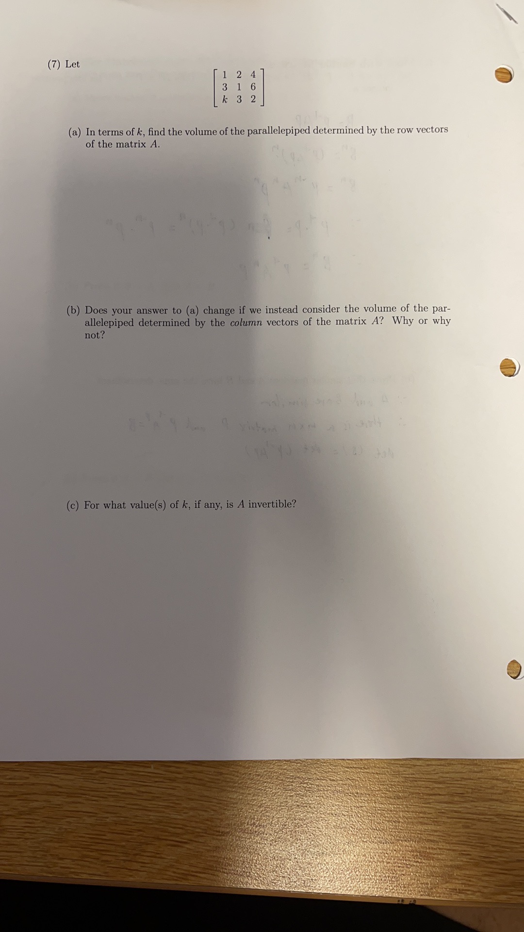 (7) Let 1 2 4 3 1 6 k 3 2 (a) In terms of k, find