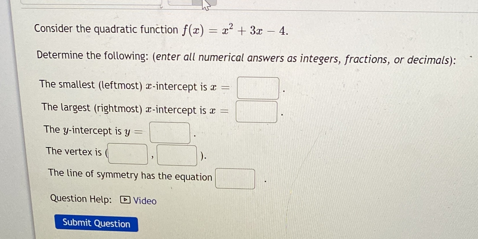 Consider the quadratic function f(a) = x2 + 3x -