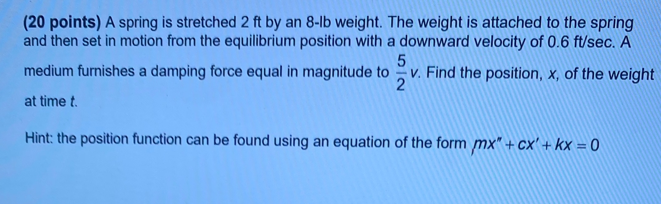 Help please (20 points) A spring is stretched 2