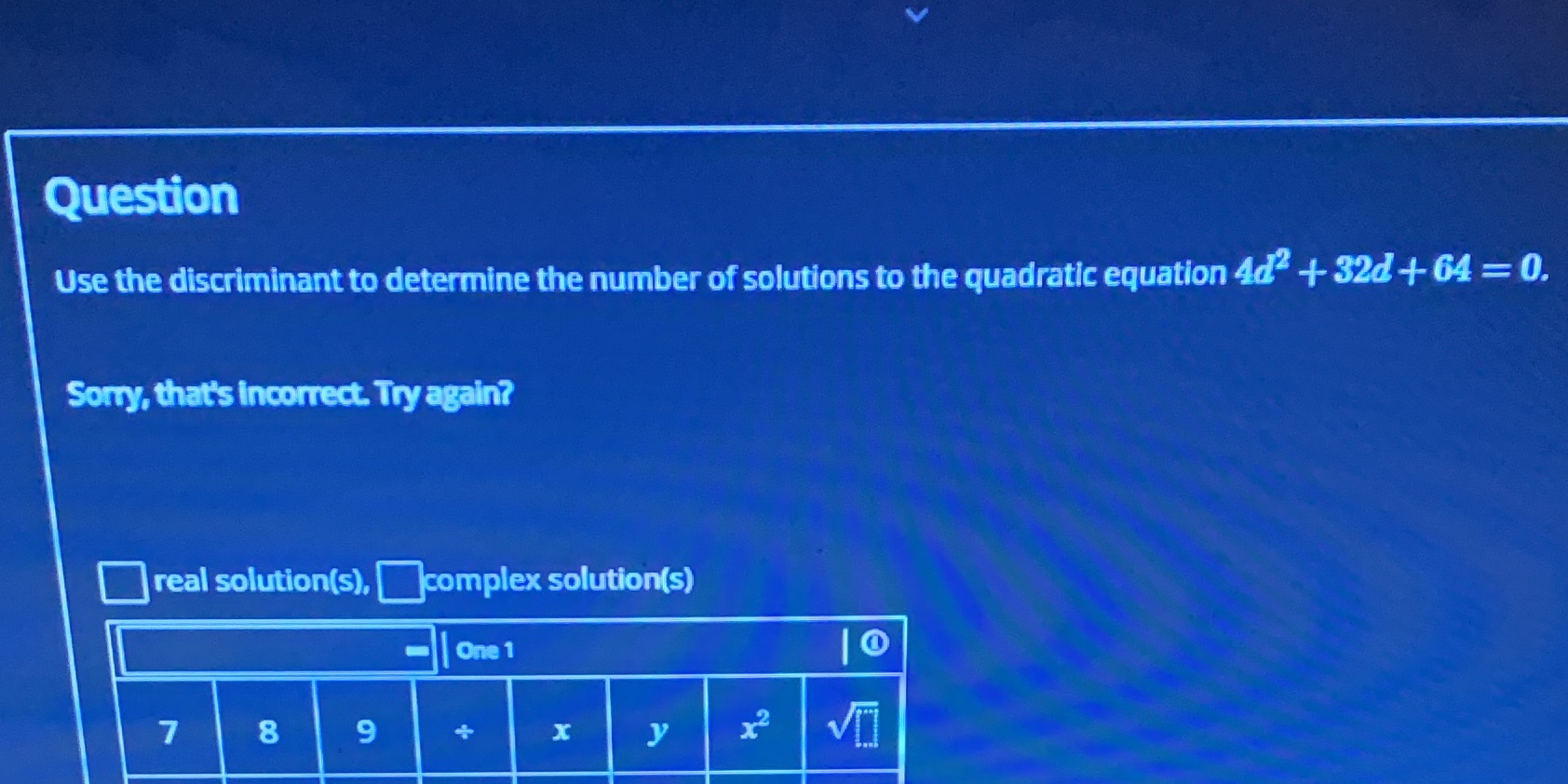 Question Use the discriminant to determine the