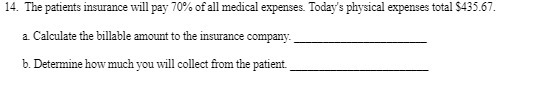 14. The patients insurance will pay 70% of all