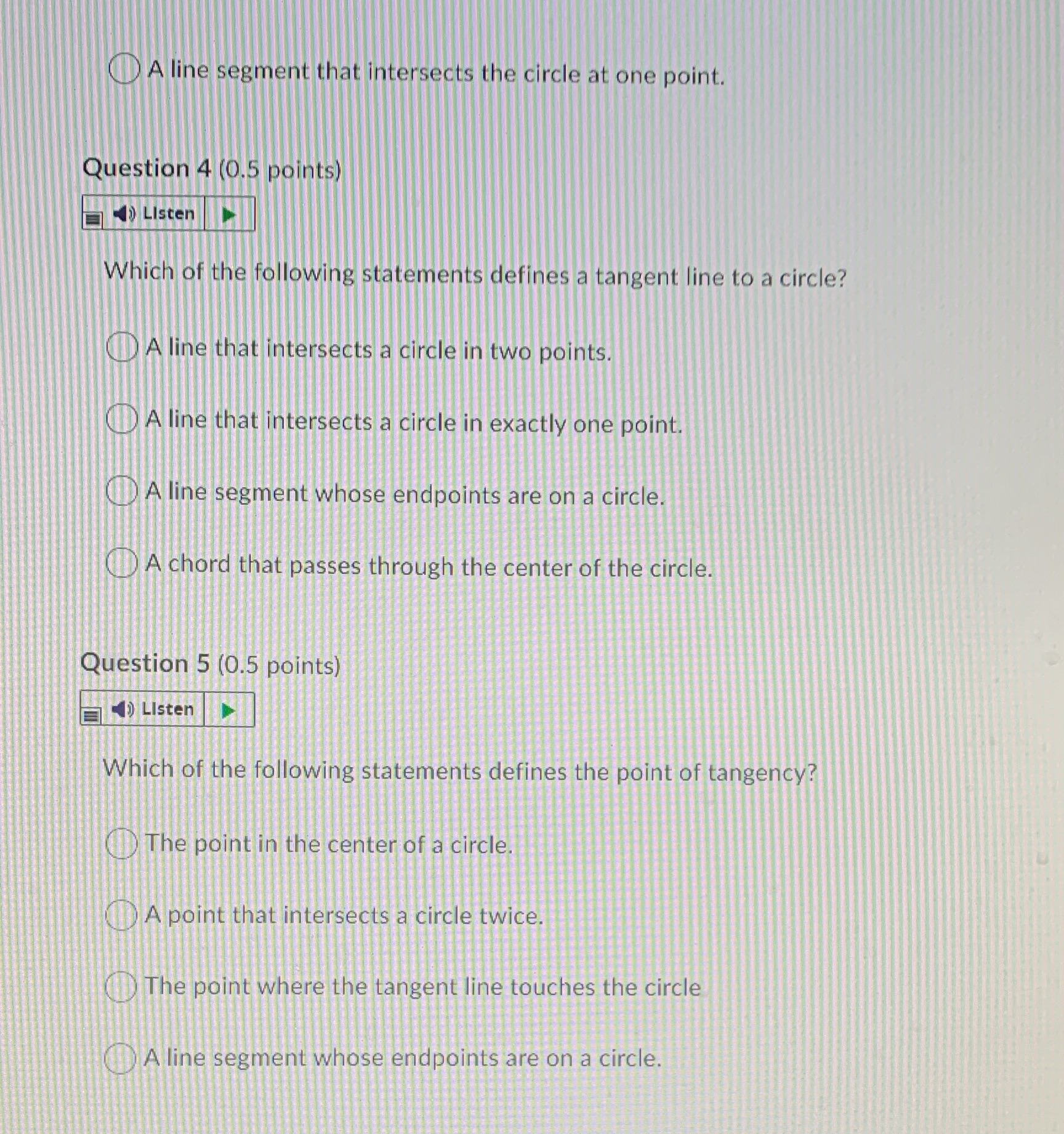 A line segment that intersects the circle at one