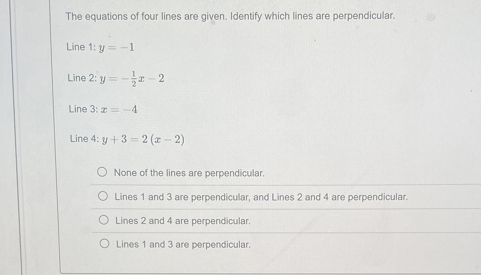 The equations of four lines are given. Identify