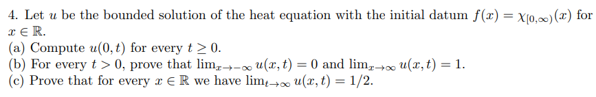 4. Let u be the bounded solution of the heat
