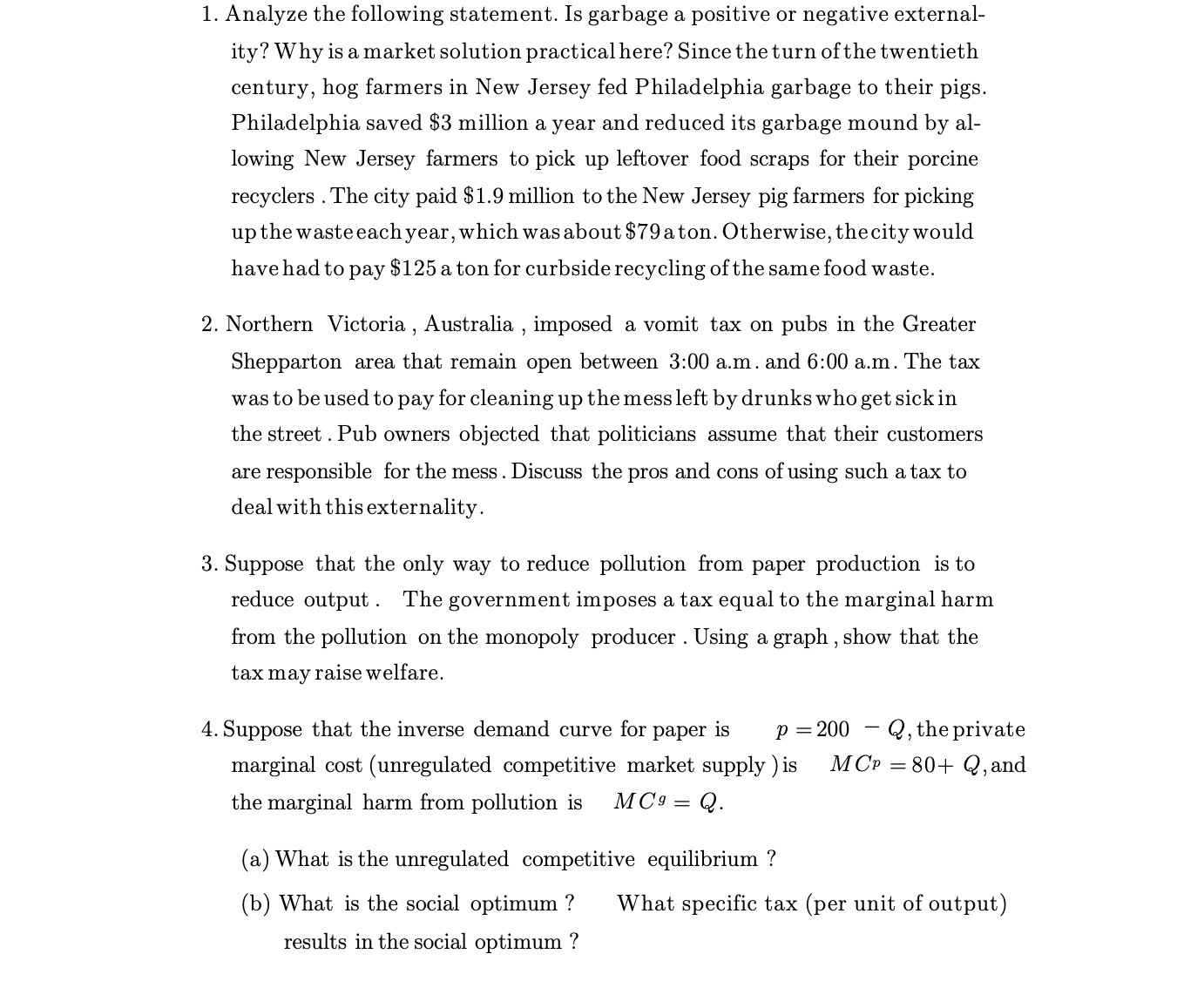 1. Analyze the following statement. Is garbage a