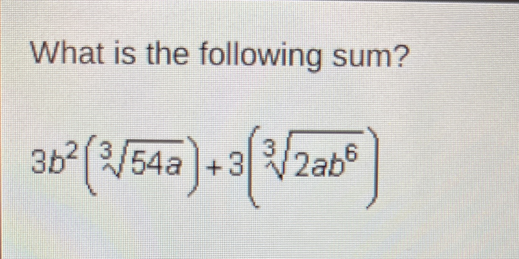 i know the answer is 12b^2(^3?2a), i'm just