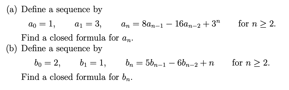 (a) Define a sequence by ao = 1, a1 = 3, an =