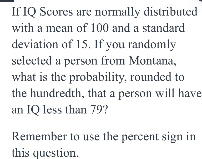 If IQ Scores are normally distributed with a mean