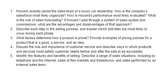 1. Howard recently joined the sales team of a