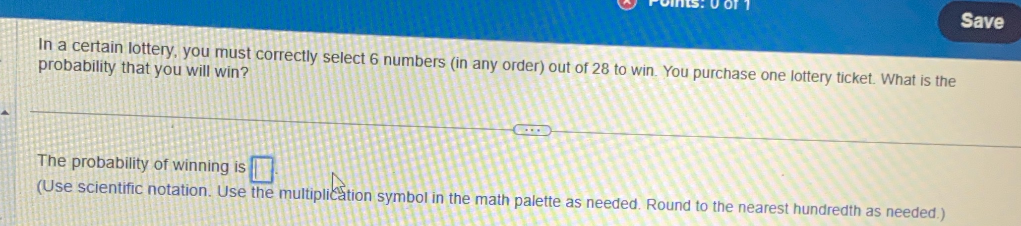 Save In a certain lottery, you must correctly