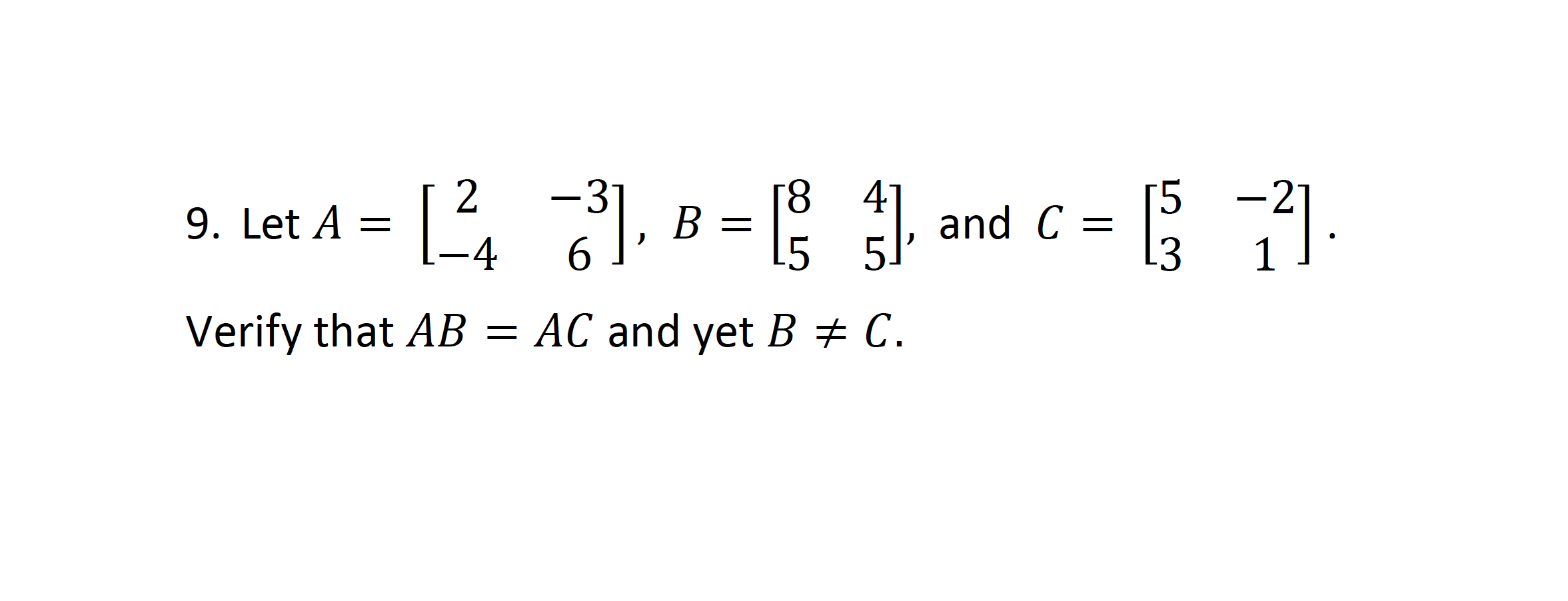Let ?= [2?3?46],?=[8455], and ?= [5?231] . Verify