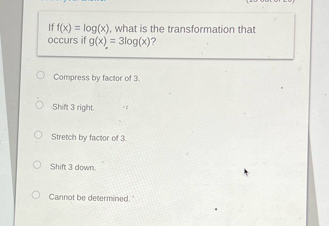 If f(x) = log(x), what is the transformation that