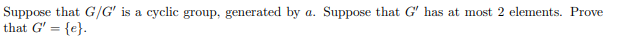 Suppose that G/G' is a cyclic group,