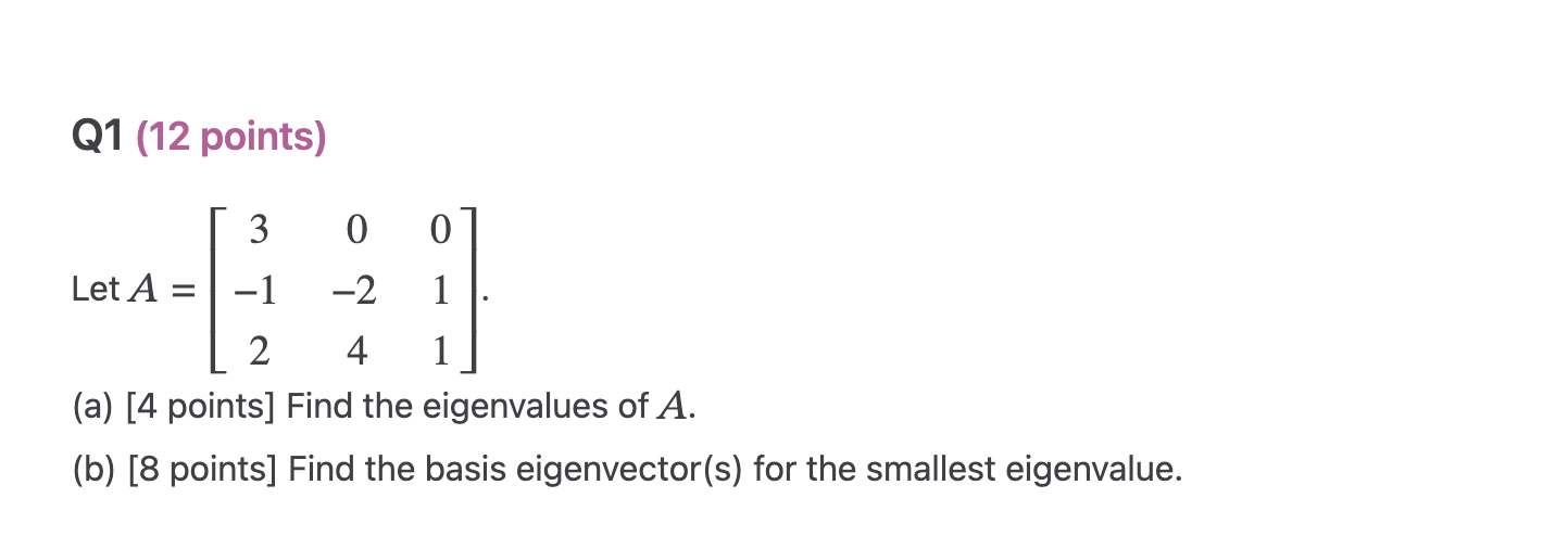 Q1 (12 points) 3 0 0 Let A = -1 -2 1 2 4 (a) [4