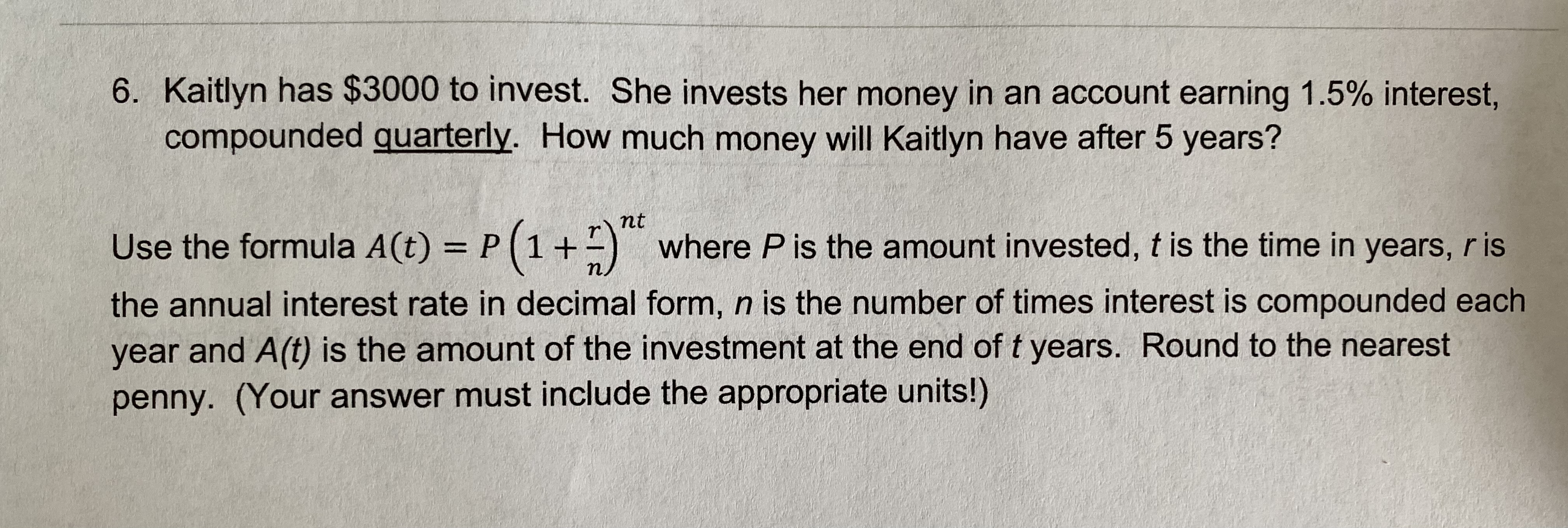 6. Kaitlyn has $3000 to invest. She invests her