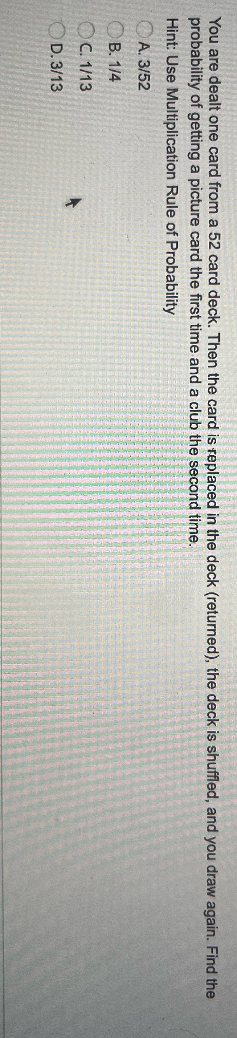 You are dealt one card from a 52 card deck. Then