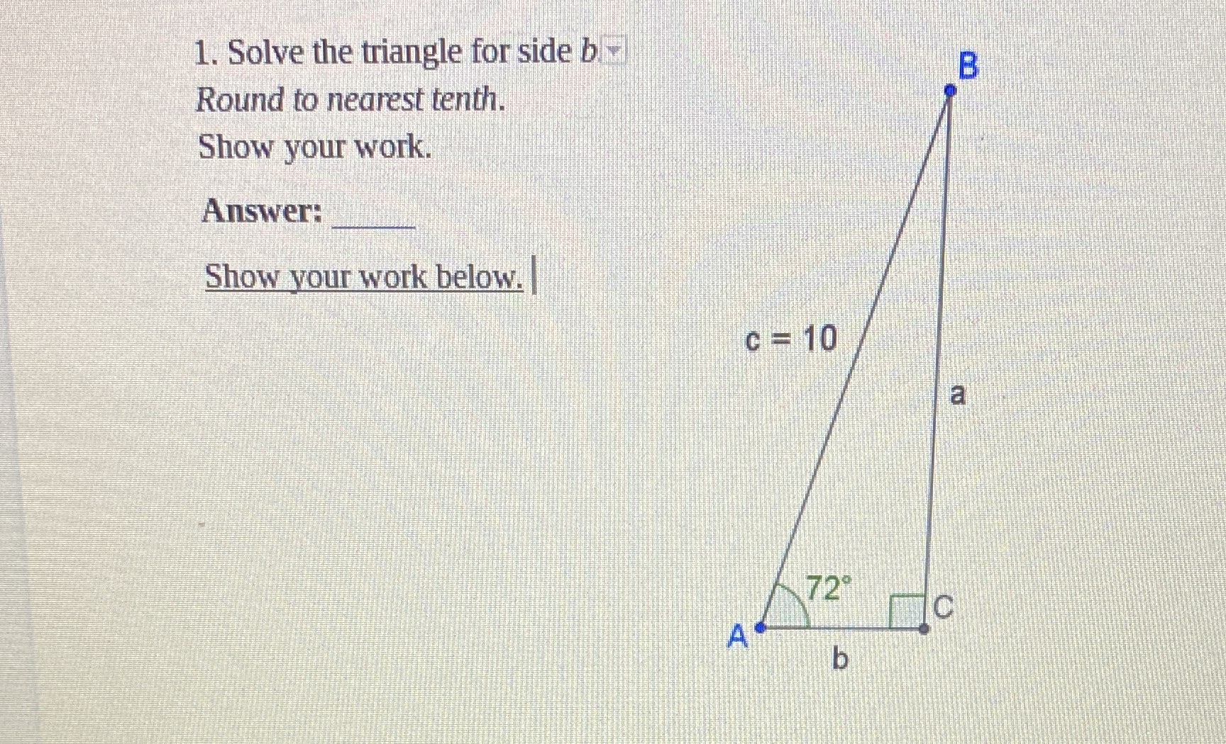 1. Solve the triangle for side b Round to nearest