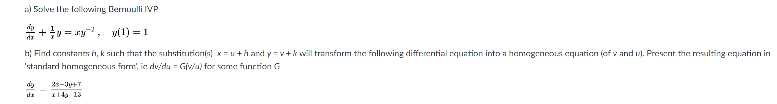 a) Solve the following Bernoulli IVP dy + ly = xy