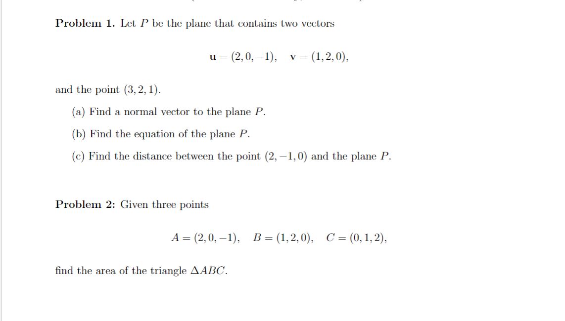 Problem 1. Let P be the plane that contains two