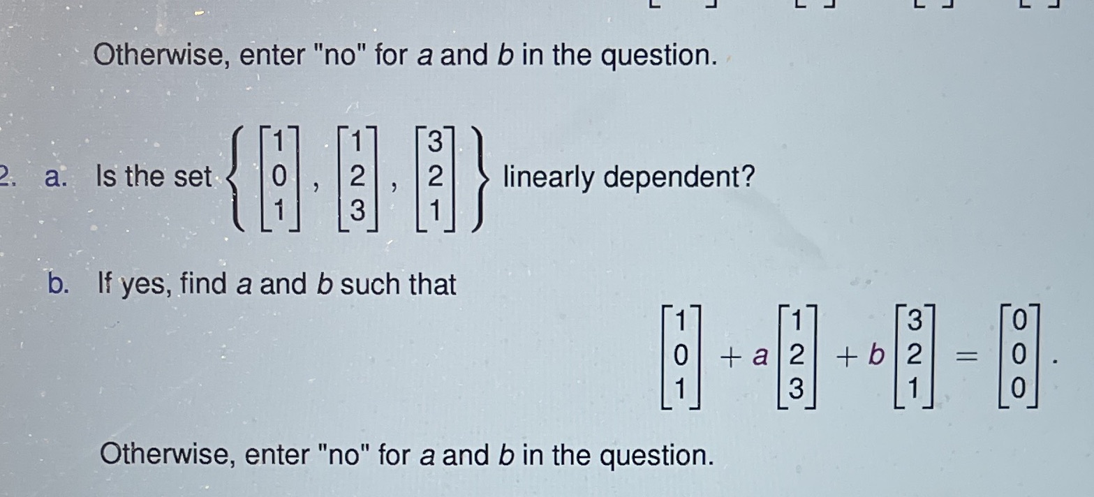 Otherwise, enter "no" for a and b in the