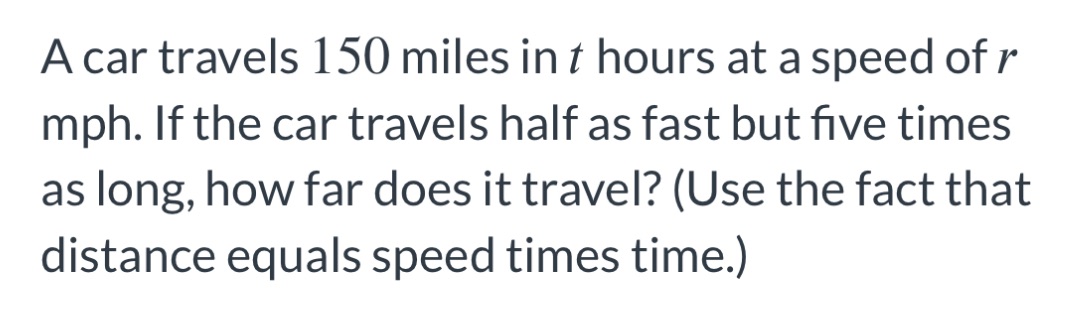 A car travels 150 miles in 1' hours at a speed of