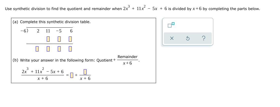 Use synthetic division to find the quotient and