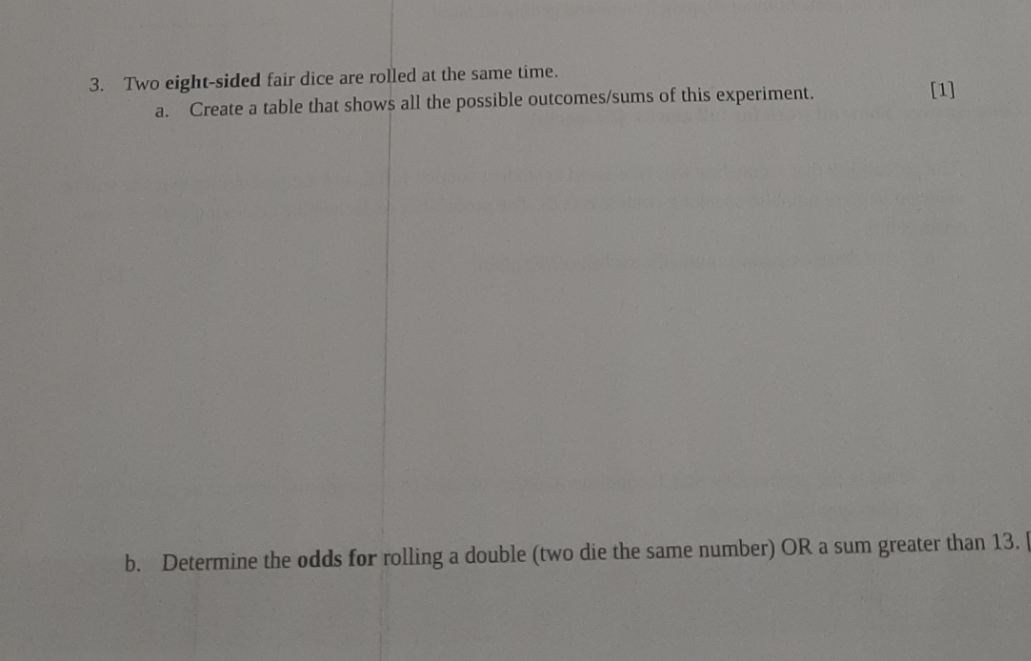 hurry please 3. Two eight-sided fair dice are