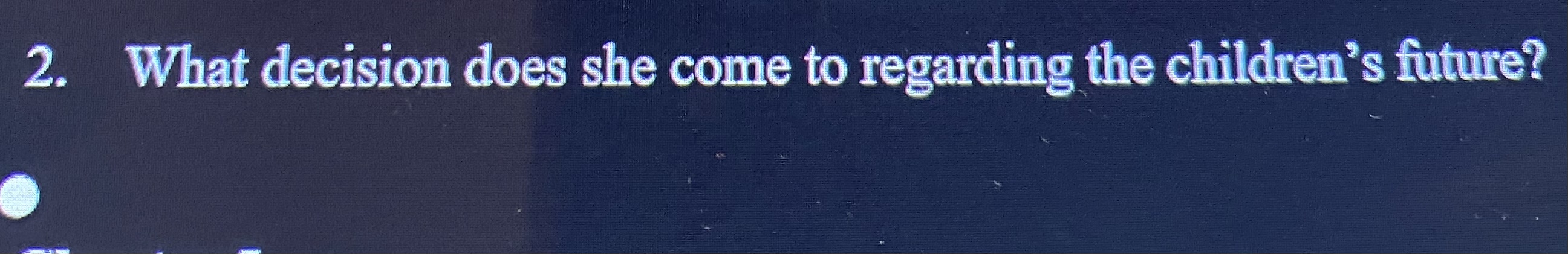 2. What decision does she come to regarding the