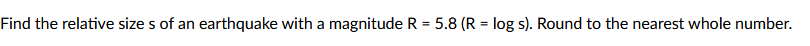 Find the relative size s of an earthquake with a