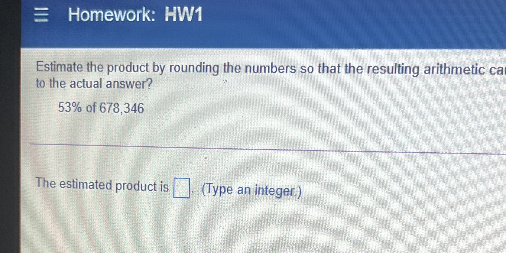 = Homework: HW1 Estimate the product by rounding