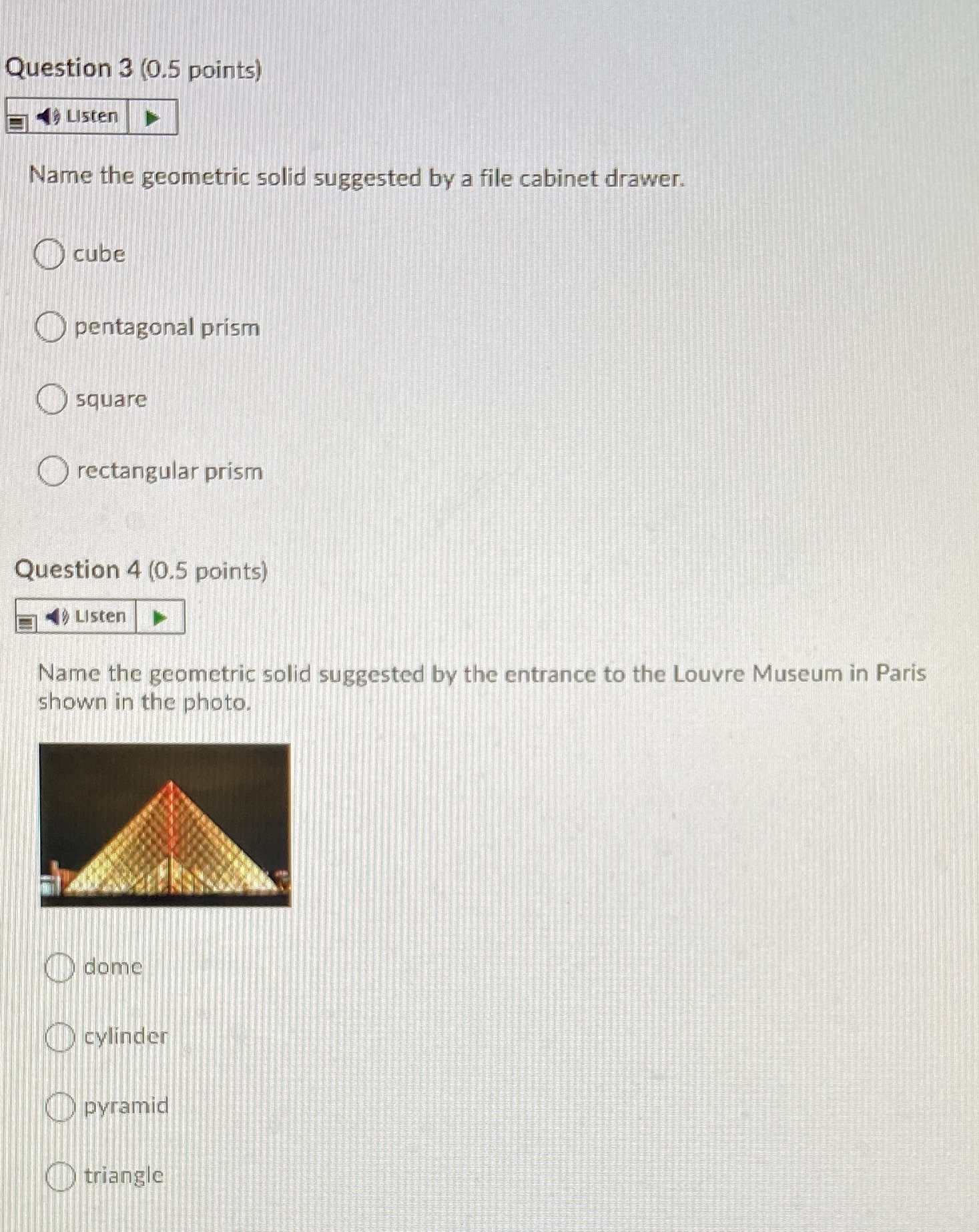 Question 3 (0.5 points) Usten Name the geometric