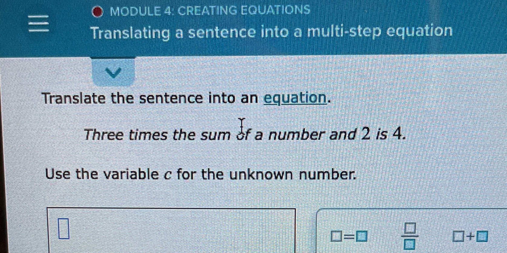 O MODULE 4. CREATING EQUATIONS Translating a