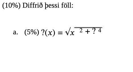 (10%) Diffrio pessi foll: a. (5%) ?(x) = Vx 2+?4