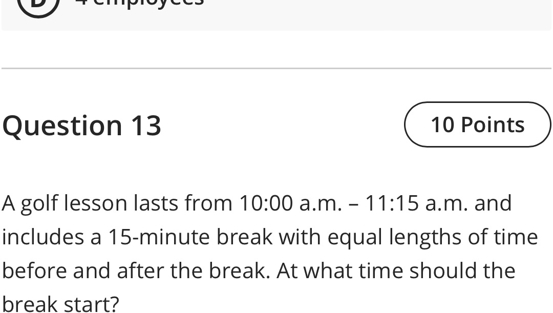 Question 13 10 Points A golf lesson lasts from