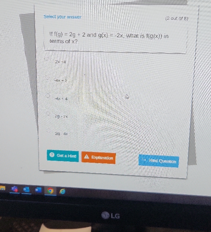 (2 out of 8) Select your answer If f(g) = 2g + 2