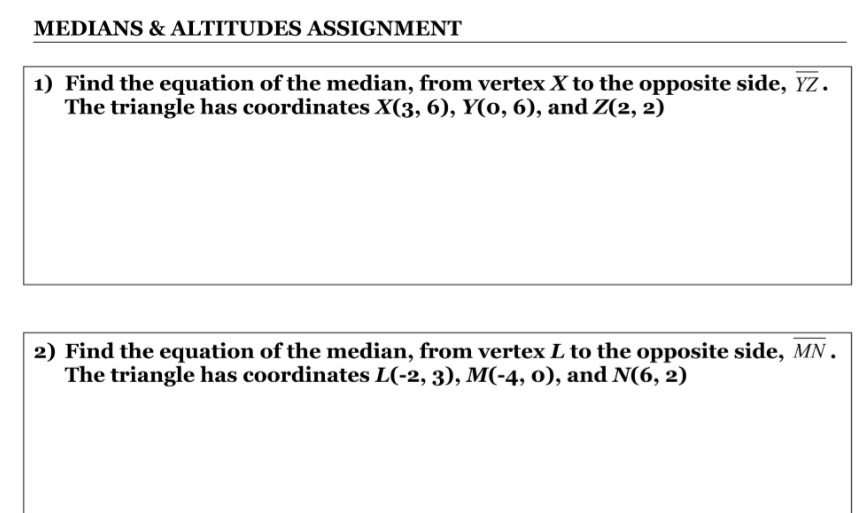 MEDIANS 8: ALTITUDES ASSIGNMENT 1) Find the