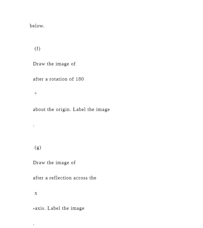 below. (f) Draw the image of after a rotation of
