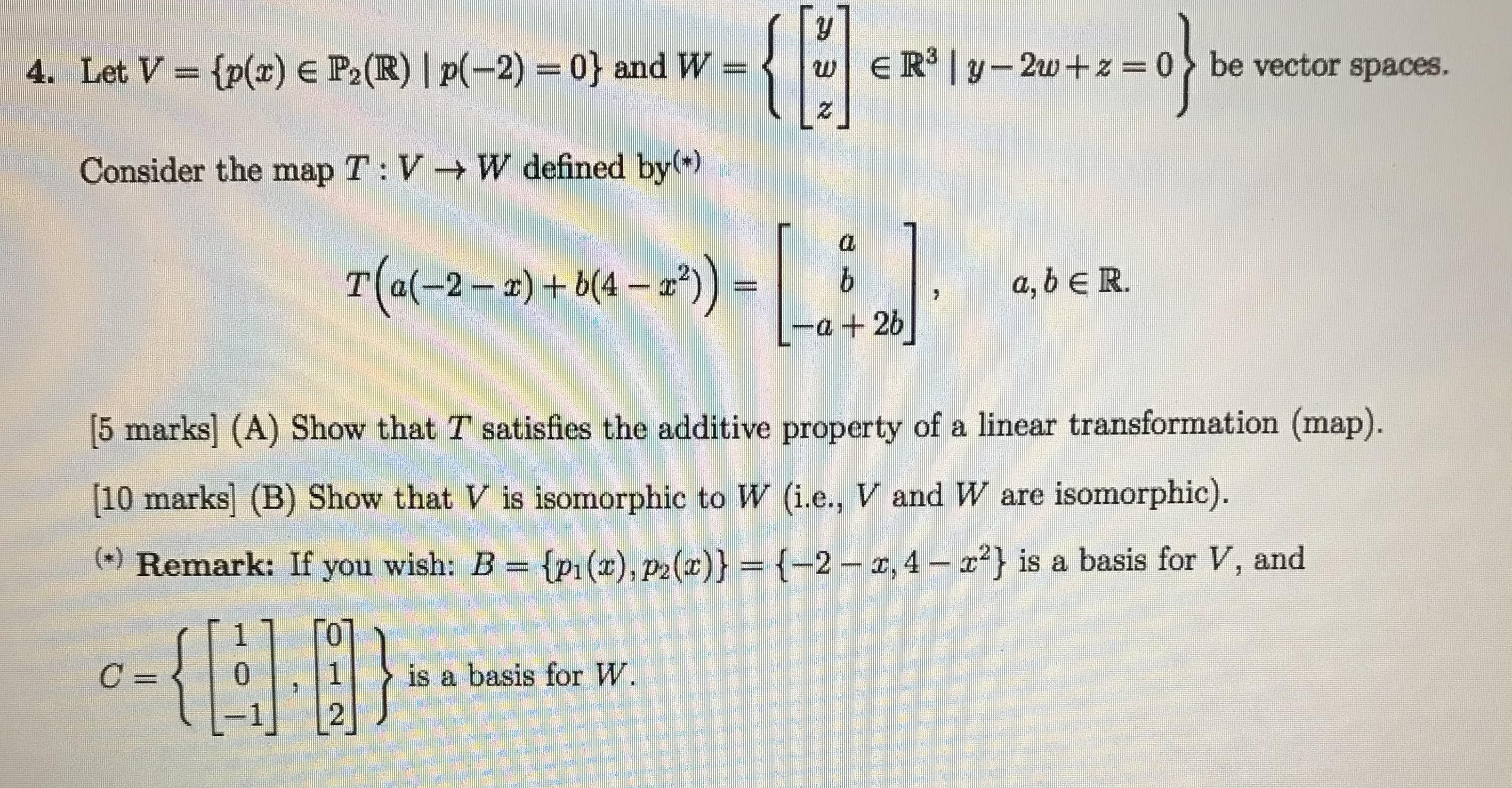 4. Let V = {p(x) E P2 (R) | p( 2) - 0} and W = W