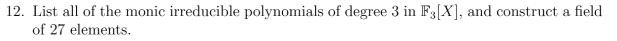 12. List all of the monic irreducible polynomials