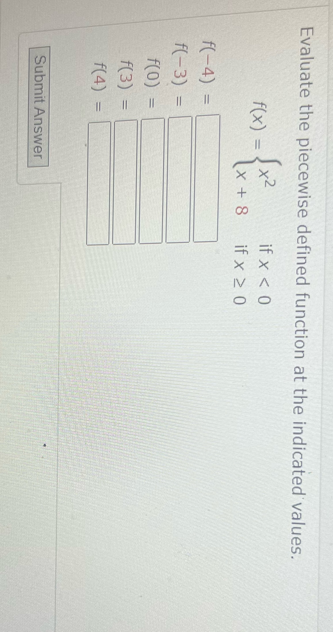 ? Evaluate the piecewise defined function at the