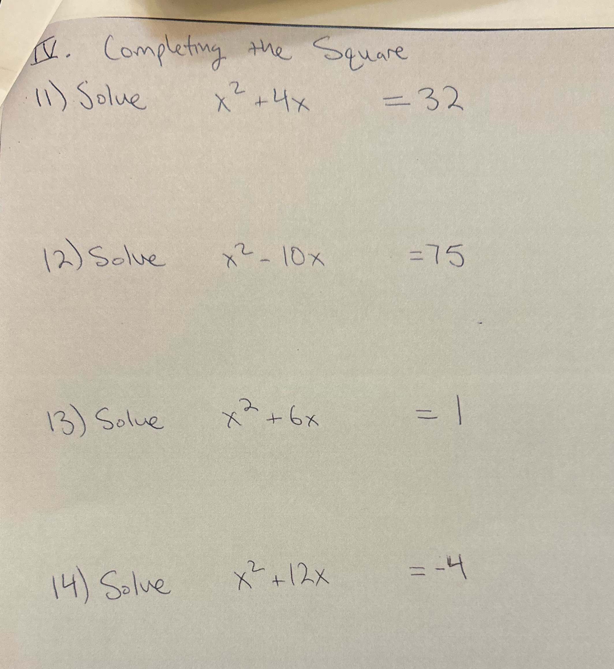 II. Completing the Square 11) Solve * + 4x = 32