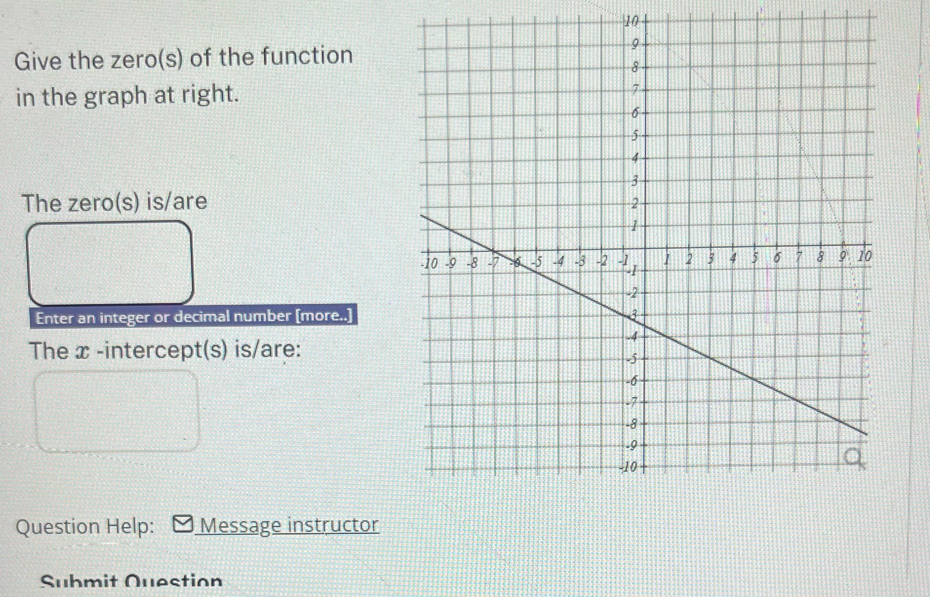 find the zeros and x intercept Give the zero(s)